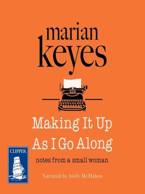 cover image of Making It Up As I Go Along